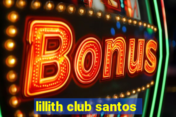 lillith club santos